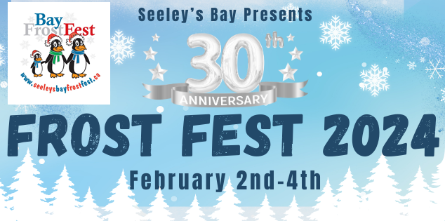 30th Annual Seeley s Bay Frost Fest February 2nd to 4th